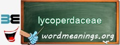 WordMeaning blackboard for lycoperdaceae
